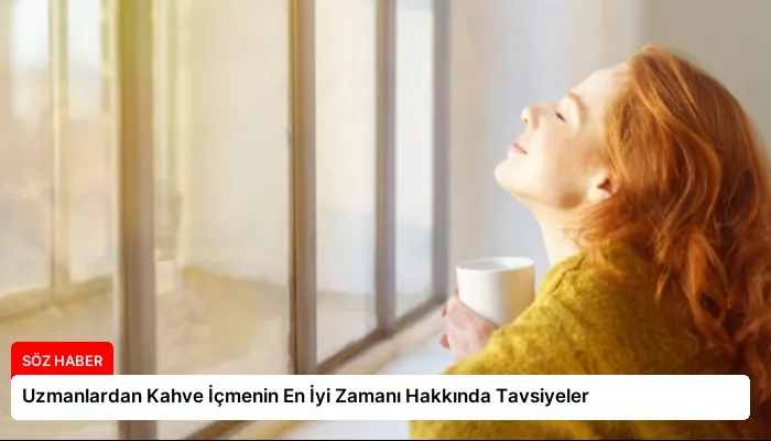 Uzmanlardan Kahve İçmenin En İyi Zamanı Hakkında Tavsiyeler