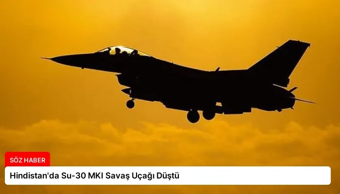 Hindistan’da Su-30 MKI Savaş Uçağı Düştü
