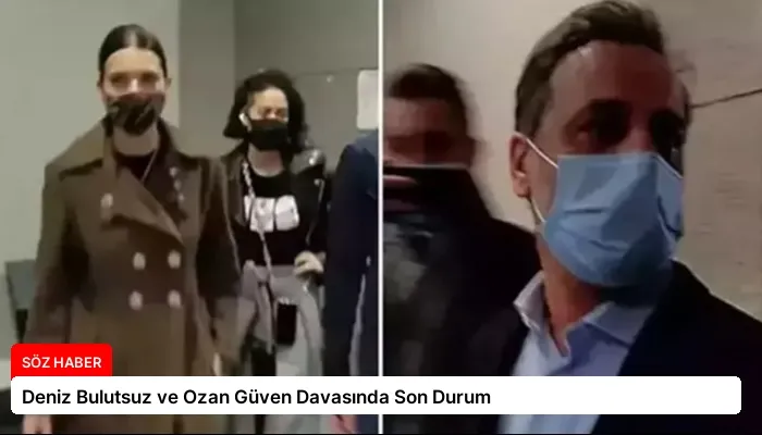 Deniz Bulutsuz ve Ozan Güven Davasında Son Durum