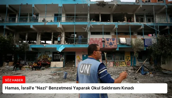 Hamas, İsrail’e “Nazi” Benzetmesi Yaparak Okul Saldırısını Kınadı