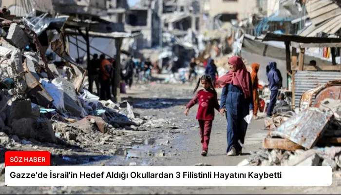 Gazze’de İsrail’in Hedef Aldığı Okullardan 3 Filistinli Hayatını Kaybetti
