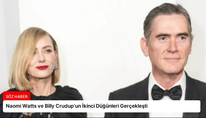 Naomi Watts ve Billy Crudup’un İkinci Düğünleri Gerçekleşti