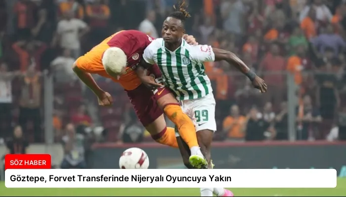 Göztepe, Forvet Transferinde Nijeryalı Oyuncuya Yakın