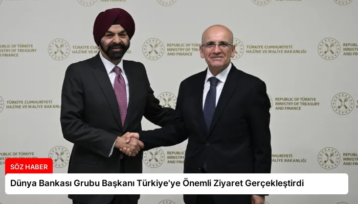 Dünya Bankası Grubu Başkanı Türkiye’ye Önemli Ziyaret Gerçekleştirdi