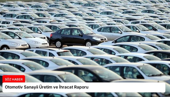 Otomotiv Sanayii Üretim ve İhracat Raporu