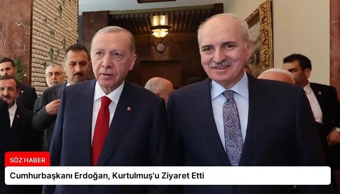 Cumhurbaşkanı Erdoğan, Kurtulmuş’u Ziyaret Etti