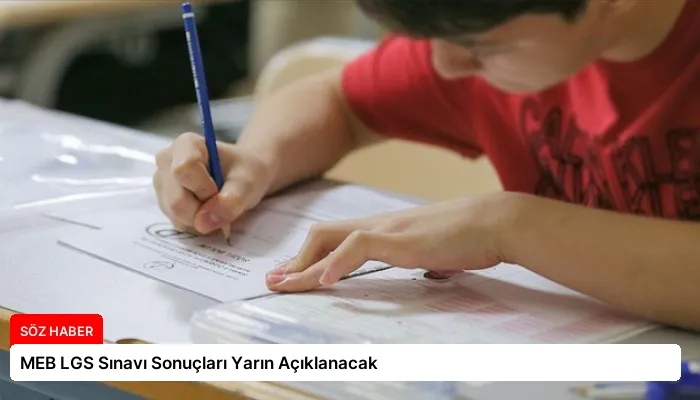 MEB LGS Sınavı Sonuçları Yarın Açıklanacak