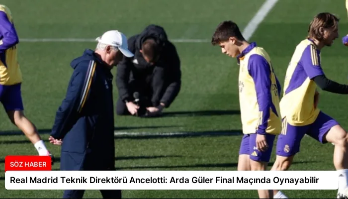 Real Madrid Teknik Direktörü Ancelotti: Arda Güler Final Maçında Oynayabilir
