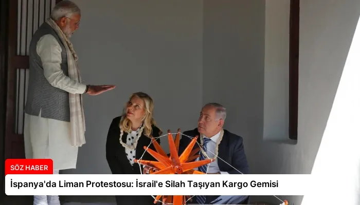 İspanya’da Liman Protestosu: İsrail’e Silah Taşıyan Kargo Gemisi