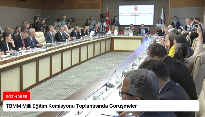 TBMM Milli Eğitim Komisyonu Toplantısında Görüşmeler