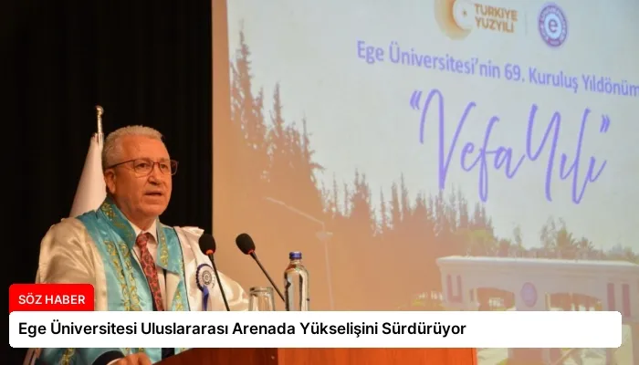 Ege Üniversitesi Uluslararası Arenada Yükselişini Sürdürüyor