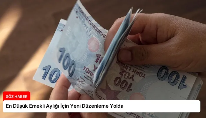 En Düşük Emekli Aylığı İçin Yeni Düzenleme Yolda