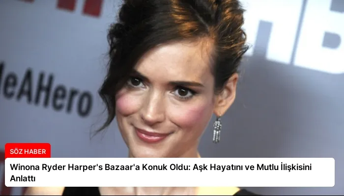 Winona Ryder Harper’s Bazaar’a Konuk Oldu: Aşk Hayatını ve Mutlu İlişkisini Anlattı