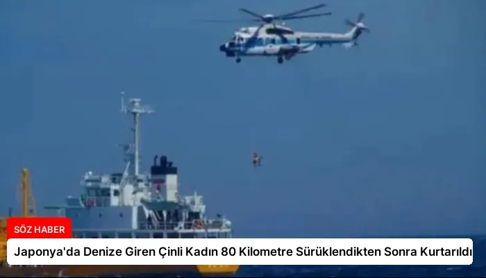 Japonya’da Denize Giren Çinli Kadın 80 Kilometre Sürüklendikten Sonra Kurtarıldı