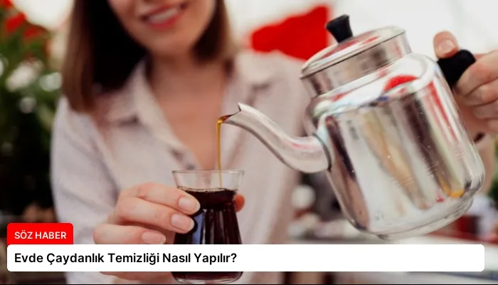 Evde Çaydanlık Temizliği Nasıl Yapılır?