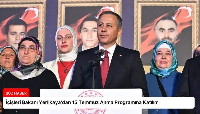 İçişleri Bakanı Yerlikaya’dan 15 Temmuz Anma Programına Katılım
