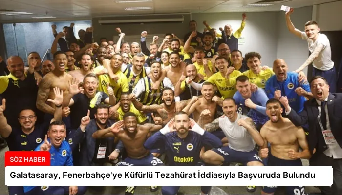 Galatasaray, Fenerbahçe’ye Küfürlü Tezahürat İddiasıyla Başvuruda Bulundu