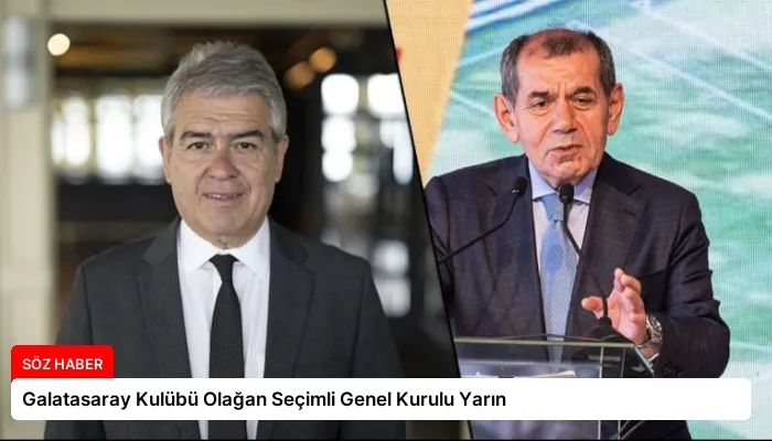 Galatasaray Kulübü Olağan Seçimli Genel Kurulu Yarın