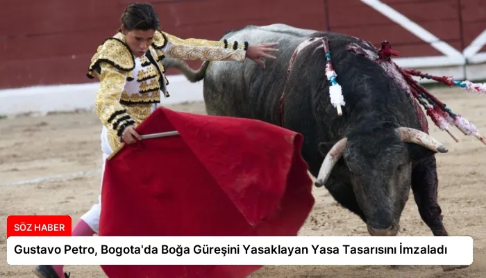 Gustavo Petro, Bogota’da Boğa Güreşini Yasaklayan Yasa Tasarısını İmzaladı