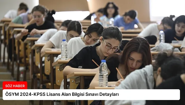 ÖSYM 2024-KPSS Lisans Alan Bilgisi Sınavı Detayları