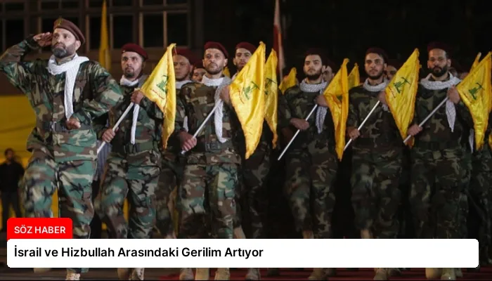 İsrail ve Hizbullah Arasındaki Gerilim Artıyor