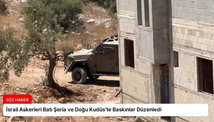 İsrail Askerleri Batı Şeria ve Doğu Kudüs’te Baskınlar Düzenledi