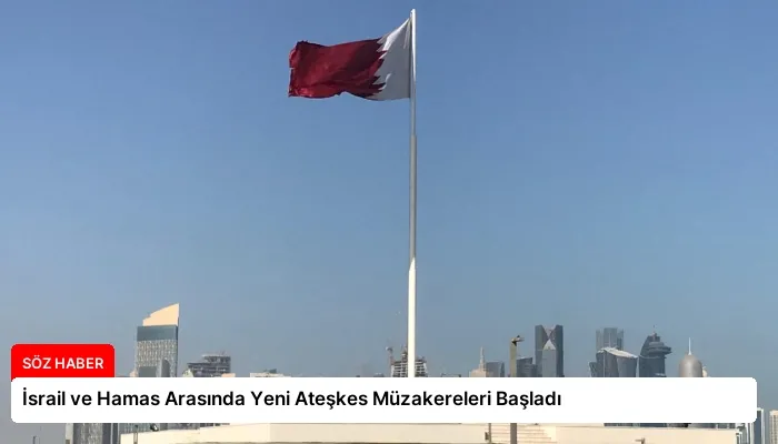 İsrail ve Hamas Arasında Yeni Ateşkes Müzakereleri Başladı