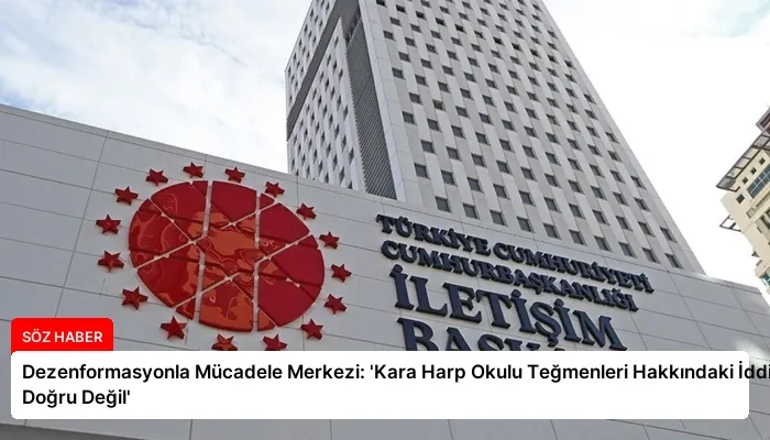 Dezenformasyonla Mücadele Merkezi: ‘Kara Harp Okulu Teğmenleri Hakkındaki İddialar Doğru Değil’