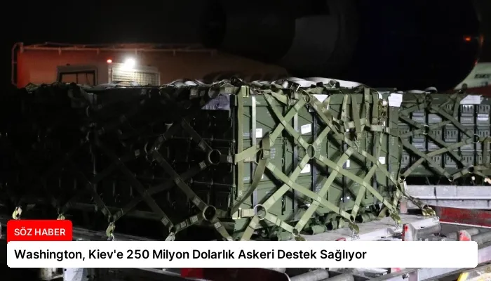 Washington, Kiev’e 250 Milyon Dolarlık Askeri Destek Sağlıyor