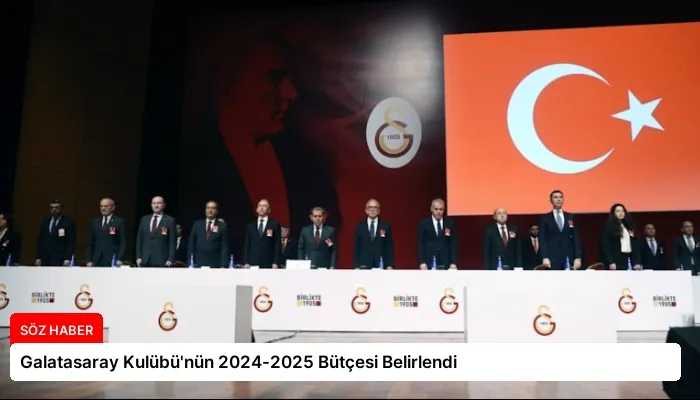 Galatasaray Kulübü’nün 2024-2025 Bütçesi Belirlendi