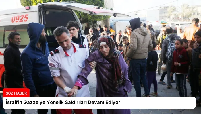 İsrail’in Gazze’ye Yönelik Saldırıları Devam Ediyor