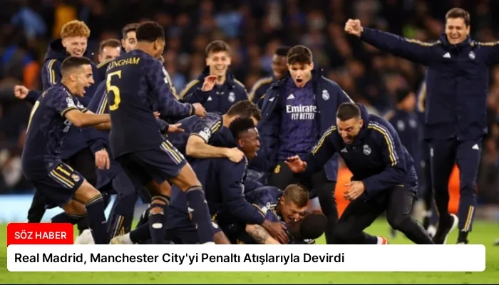 Real Madrid, Manchester City’yi Penaltı Atışlarıyla Devirdi