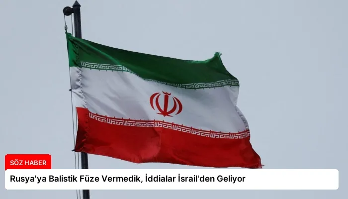 Rusya’ya Balistik Füze Vermedik, İddialar İsrail’den Geliyor