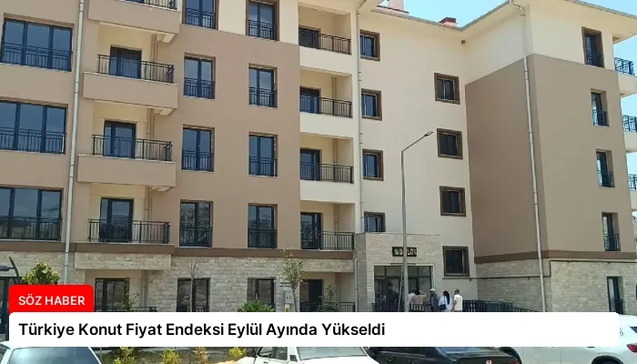 Türkiye Konut Fiyat Endeksi Eylül Ayında Yükseldi