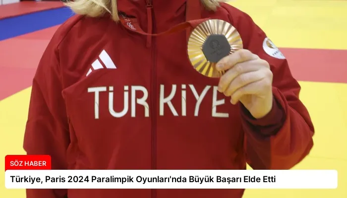 Türkiye, Paris 2024 Paralimpik Oyunları’nda Büyük Başarı Elde Etti