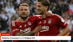 Beşiktaş, Konyaspor’u 2-0 Mağlup Etti!