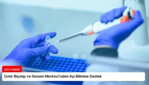 İzmir Biyotıp ve Genom Merkezi’nden Aşı Bilimine Destek