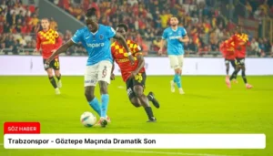 Trabzonspor – Göztepe Maçında Dramatik Son