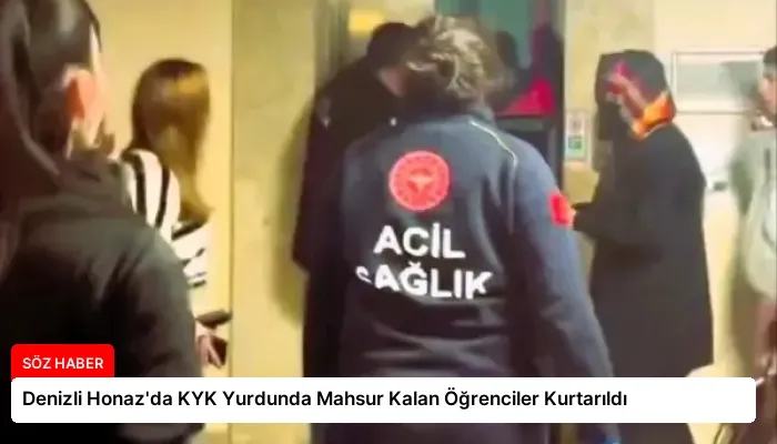 Denizli Honaz’da KYK Yurdunda Mahsur Kalan Öğrenciler Kurtarıldı