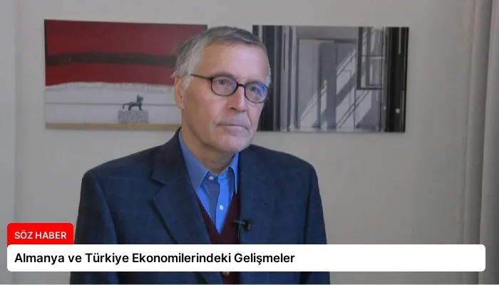Almanya ve Türkiye Ekonomilerindeki Gelişmeler