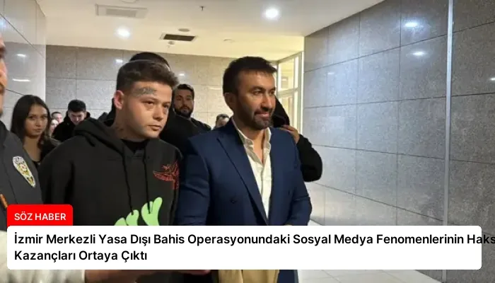 İzmir Merkezli Yasa Dışı Bahis Operasyonundaki Sosyal Medya Fenomenlerinin Haksız Kazançları Ortaya Çıktı