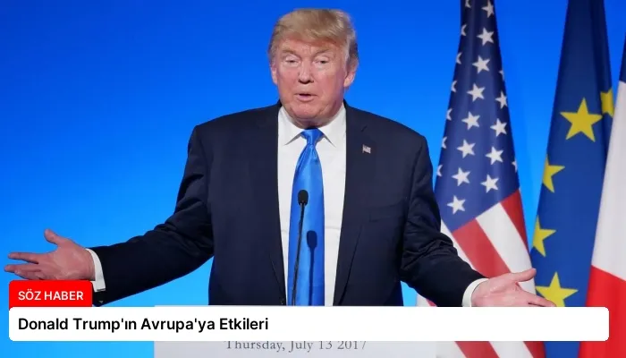 Donald Trump’ın Avrupa’ya Etkileri