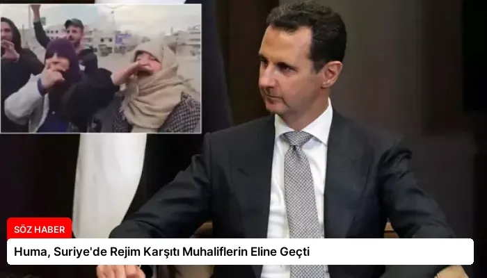 Huma, Suriye’de Rejim Karşıtı Muhaliflerin Eline Geçti