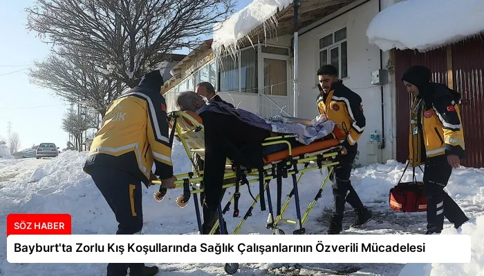 Bayburt’ta Zorlu Kış Koşullarında Sağlık Çalışanlarının Özverili Mücadelesi