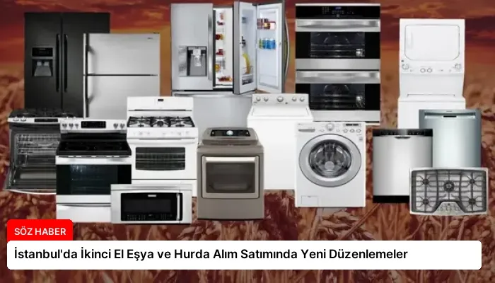 İstanbul’da İkinci El Eşya ve Hurda Alım Satımında Yeni Düzenlemeler