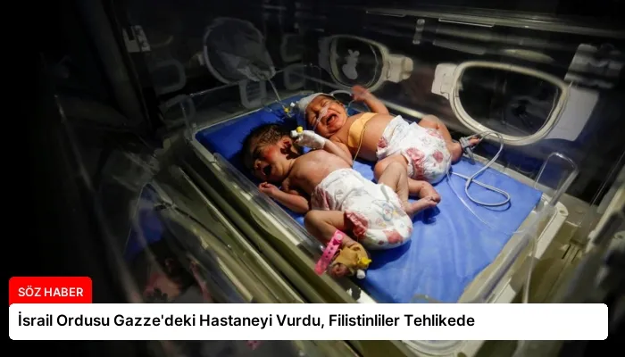 İsrail Ordusu Gazze’deki Hastaneyi Vurdu, Filistinliler Tehlikede