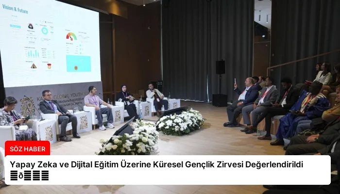 Yapay Zeka ve Dijital Eğitim Üzerine Küresel Gençlik Zirvesi Değerlendirildi ⏬👇