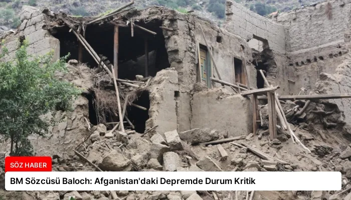 BM Sözcüsü Baloch: Afganistan’daki Depremde Durum Kritik