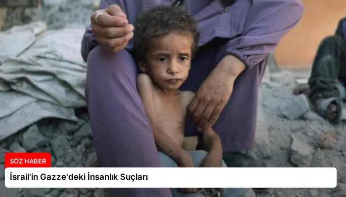 İsrail’in Gazze’deki İnsanlık Suçları