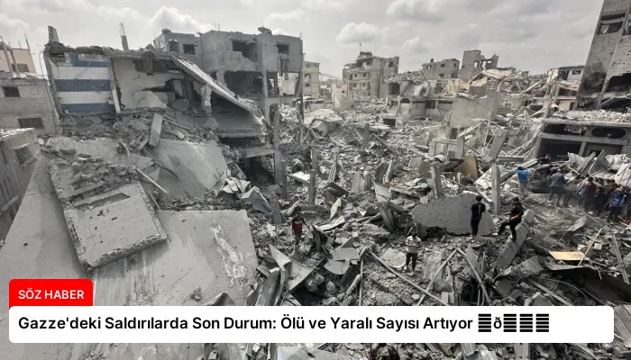 Gazze’deki Saldırılarda Son Durum: Ölü ve Yaralı Sayısı Artıyor ⏬👇